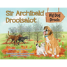 Sir Archibald Droolsalot - Big Dog Drools