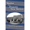 Stories from Hispano New Mexico: A New Mexico Federal Writers' Project Book