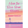 When the Rose Briar Blooms