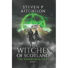 The Witches of Scotland: The Edinburgh Files - Book 3