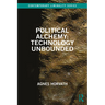 Political Alchemy: Technology Unbounded