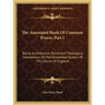 The Annotated Book Of Common Prayer, Part I: Being An Historical, Ritual And Theological Commentary On The Devotional System Of The Church Of England