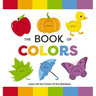 The Book of Colors: Learn All the Colors of the Rainbow