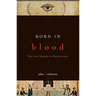 Born in Blood: The Lost Secrets of Freemasonry