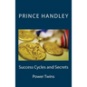 Success Cycles and Secrets: Power Twins