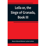 Leila or, the Siege of Granada, Book III