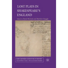 Lost Plays in Shakespeare's England