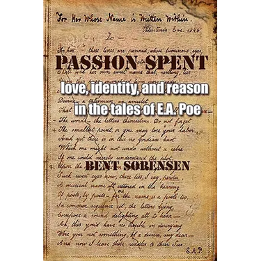 Passion Spent: Love, Identity, and Reason in the Tales of E.A. Poe