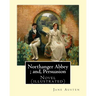Northanger Abbey; and, Persuasion. By: Jane Austen, illustrated By: Hugh Thomson and introduction By: Austin Dobson: Novel (illustrated)