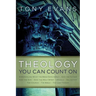 Theology You Can Count on: Experiencing What the Bible Says About... God the Father, God the Son, God the Holy Spirit, Angels, Salvation...