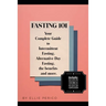 Fasting 101: Your Complete Guide to Intermittent Fasting, Alternative Day Fasting, Fasting Benefits and More!