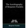 The Autobiography of Benjamin Franklin