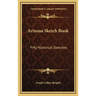 Arizona Sketch Book: Fifty Historical Sketches