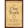 The One Truth: Elevate Your Mind, Unlock Your Power, Heal Your Soul