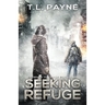 Seeking Refuge: A Post Apocalyptic EMP Survival Thriller (Gateway to Chaos Book Two)