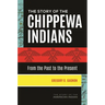 The Story of the Chippewa Indians: From the Past to the Present