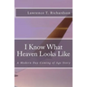 I Know What Heaven Looks Like: A Modern Day Coming of Age Story