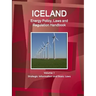 Iceland Energy Policy, Laws and Regulation Handbook Volume 1 Strategic Information and Basic Laws