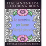 Italian / English Coloring Book: 30 Page Italian /English Phrase Coloring Pages. A Brilliant Stress Relief Adult Coloring Book. Fantastic To Take On H