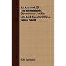 An Account Of The Remarkable Occurrences In The Life And Travels Of Col. James Smith