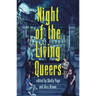 Night of the Living Queers: 13 Tales of Terror & Delight