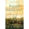 Beyond the Crushing Waves: A gripping, emotional page-turner