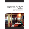 Anywhere but Here