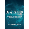 AI & Ethics: Navigating the Moral Dilemmas of Artificial Intelligence
