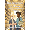 The Adventure of Money: A Guide to Saving, Budgeting, and Investing