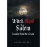 Witch Blood of Salem: Lessons from the Trials