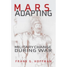 Mars Adapting: Military Change During War
