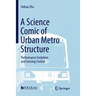 A Science Comic of Urban Metro Structure: Performance Evolution and Sensing Control