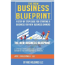 The New Business Blueprint: A Step by Step Guide for Starting a Business for New Business Owners