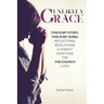Unlikely Grace: This Is My Story, This Is My Song: Reflections, Revelations & Honest Questions for the Church I Love.