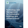 Technology and Management for Sustainable Buildings and Infrastructures