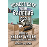 Domesticate Your Badgers: Become a Better Writer through Deliberate Practice