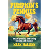 Pumpkin's Pennies: Smart Spending and Saving for Kids and Families