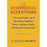 Symphonic Repertoire: The Second Golden Age of the Viennese Symphony: Brahms, Bruckner, Dvorak, Mahler, and Selected Contemporaries
