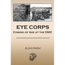 Eye Corps: Coming of Age at the DMZ