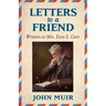 Letters to a Friend: Written to Mrs. Ezra S. Carr 1866-1879