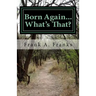 Born Again...What's That?