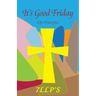 It's Good Friday: 7LLP's Life Principles