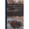 Costumes of the Greeks and Romans (formerly Titled: Costume of the Ancients)