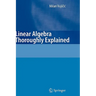 Linear Algebra Thoroughly Explained