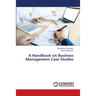 A Handbook on Business Management Case Studies