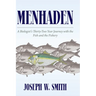 Menhaden: A Biologist's Thirty-Two Year Journey with the Fish and the Fishery