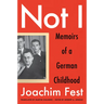 Not I: Memoirs of a German Childhood