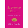 Al Fresco Kama Love Under the Open Sky