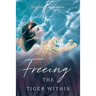 Freeing the Tiger Within