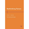 Rethinking Fanon: The Continuing Dialogue